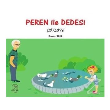 Peren ile Dedesi Çiftlikte - Pınar Sur