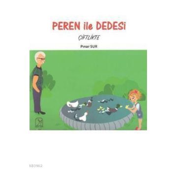 Peren ile Dedesi Çiftlikte - Pınar Sur