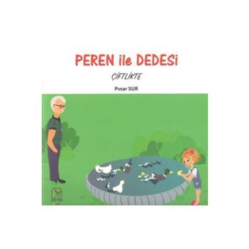 Peren ile Dedesi Çiftlikte - Pınar Sur