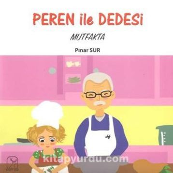 Peren ile Dedesi-Mutfakta - Pınar Sur