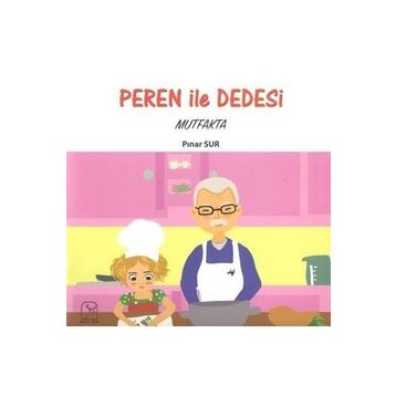 Peren ile Dedesi-Mutfakta - Pınar Sur