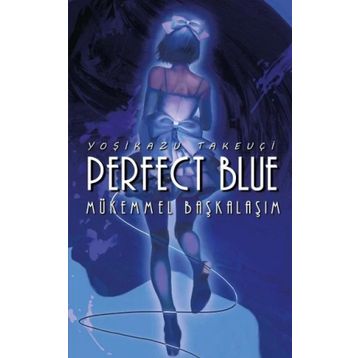 Perfect Blue - Mükemmel Başkalaşım - Yoşikazu Takeuçi - Komikşeyler Yayıncılık
