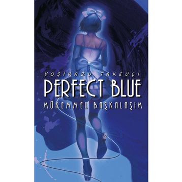 Perfect Blue - Mükemmel Başkalaşım - Yoşikazu Takeuçi - Komikşeyler Yayıncılık