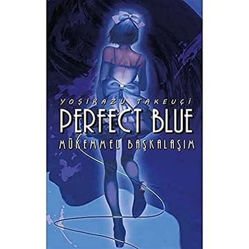 Perfect Blue - Mükemmel Başkalaşım - Yoşikazu Takeuçi - Komikşeyler Yayıncılık