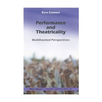 Performance and Theatricality - Esra Çizmeci