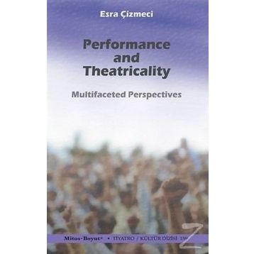 Performance and Theatricality - Esra Çizmeci