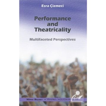 Performance and Theatricality - Esra Çizmeci