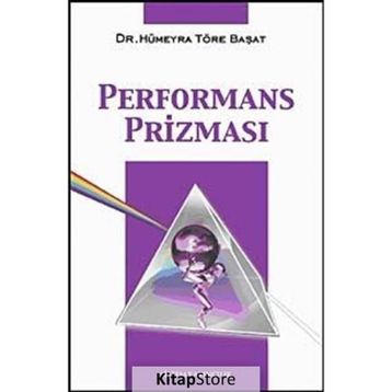 PERFORMANS PRİZMASI - HÜMEYRA TÖRE BAŞAT