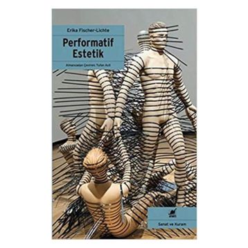 Performatif Estetik - Erika Fischer-Lichte