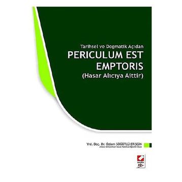 PERICULUM EST EMPTORIS (HASAR ALICIYA AITTIR) - ÖZLEM SÖĞÜTLÜ ERİŞGİN