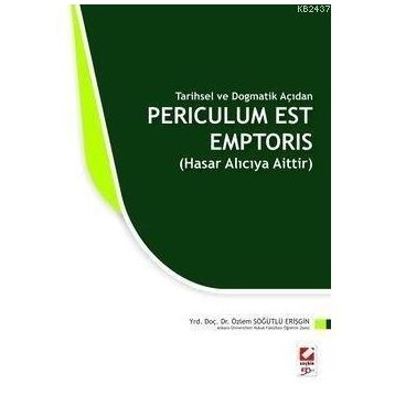 PERICULUM EST EMPTORIS (HASAR ALICIYA AITTIR) - ÖZLEM SÖĞÜTLÜ ERİŞGİN