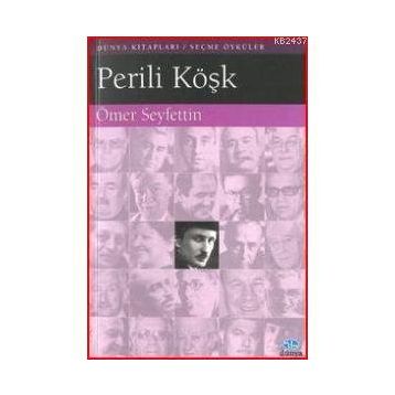 PERILI KÖŞK - ÖMER SEYFETTIN