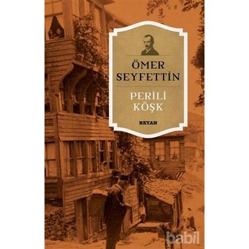 PERILI KÖŞK - ÖMER SEYFETTIN