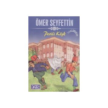 PERILI KÖŞK - ÖMER SEYFETTIN