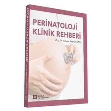 Perinatoloji Klinik Rehberi - Mehmet Serdar Kütük