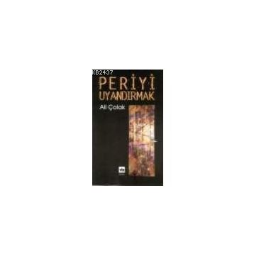 PERIYI UYANDIRMAK - ALI ÇOLAK