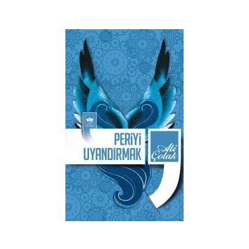 PERIYI UYANDIRMAK - ALI ÇOLAK