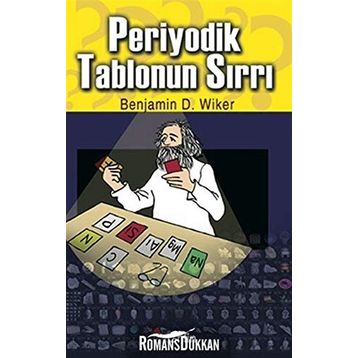 PERIYODIK TABLONUN SIRRI - BENJAMIN D. WIKER