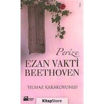 PERIZE EZAN VAKTI BEETHOVEN - YILMAZ KARAKOYUNLU