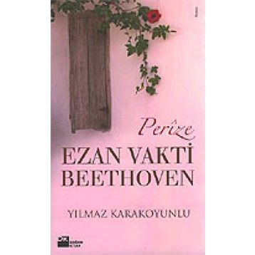 PERIZE EZAN VAKTI BEETHOVEN - YILMAZ KARAKOYUNLU