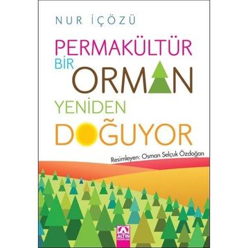 Permakültür Bir Orman Yeniden Doğuyor Altın Kitaplar
