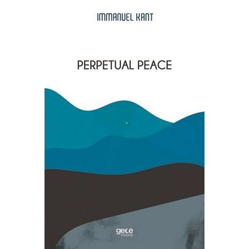 Perpetual Peace - Immanuel Kant