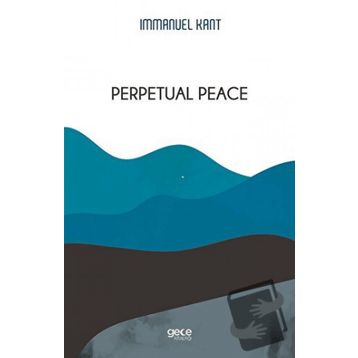 Perpetual Peace - Immanuel Kant