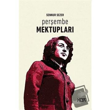 Perşembe Mektupları - Sennur Sezer