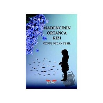 Perseus Madencinin Ortanca Kızı