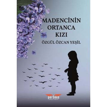 Perseus Madencinin Ortanca Kızı
