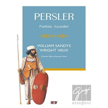 Persler: Parthlar Sasaniler - William Sandys