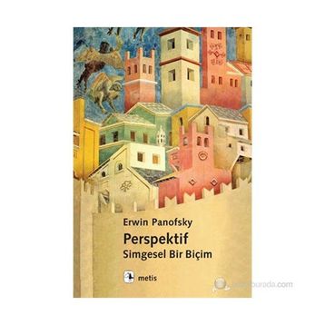 PERSPEKTIF : SIMGESEL BIR BIÇIM - ERWIN PANOFSKY