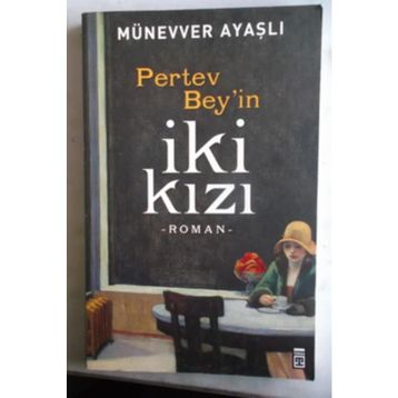 Pertev Bey’in İki Kızı - Münevver Ayaşlı