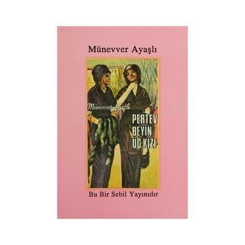 Pertev Bey’in İki Kızı - Münevver Ayaşlı