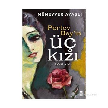 Pertev Bey’in İki Kızı - Münevver Ayaşlı