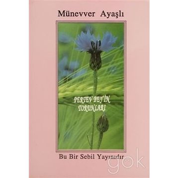 Pertev Bey’in Torunları - Münevver Ayaşlı