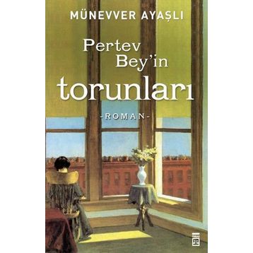 Pertev Bey’in Torunları - Münevver Ayaşlı