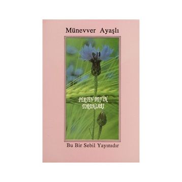 Pertev Bey’in Torunları - Münevver Ayaşlı