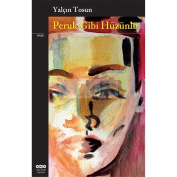PERUK GIBI HÜZÜNLÜ - YALÇIN TOSUN