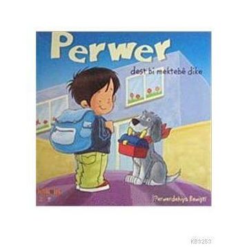 PERWER DEST MEKTEBE DIKE - PERWERDEHIYA REWİŞTİ