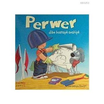 PERWER DIBE HOSTAYE AVAHIYE - PERWERDEHIYA REWİŞTİ