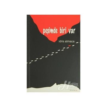 PEŞİMDE BIRI VAR - İDRİS ATMACA