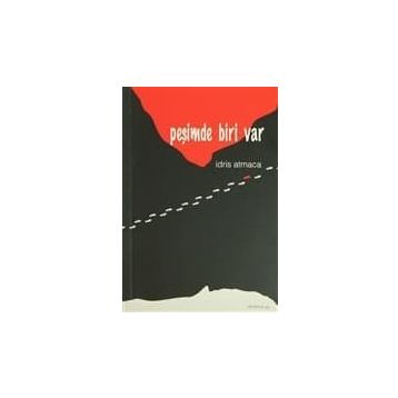 PEŞİMDE BIRI VAR - İDRİS ATMACA