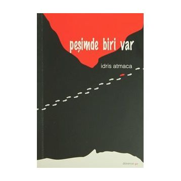 PEŞİMDE BIRI VAR - İDRİS ATMACA