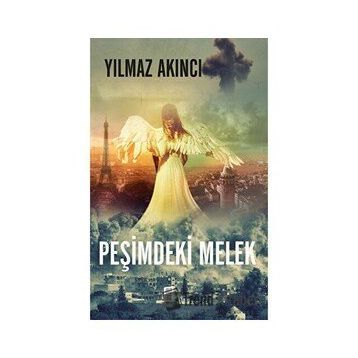 Peşimdeki Melek - Yılmaz Akıncı