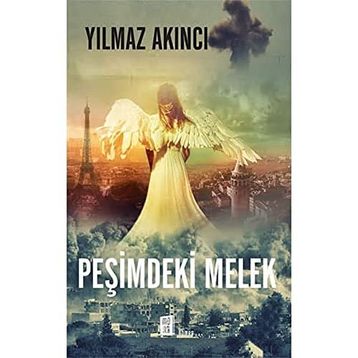 Peşimdeki Melek - Yılmaz Akıncı