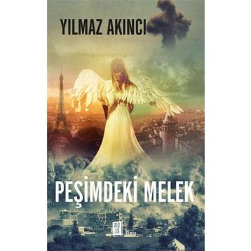 Peşimdeki Melek - Yılmaz Akıncı