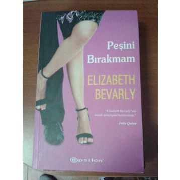 PEŞİNİ BIRAKMAM - ELIZABETH BEVARLY