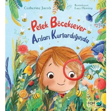 Petek Böceksever Arıları Kurtardığında - Catherine Jacob