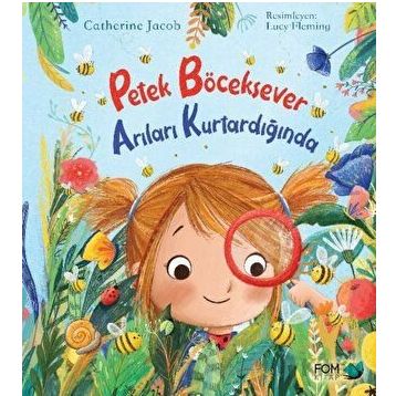 Petek Böceksever Arıları Kurtardığında - Catherine Jacob